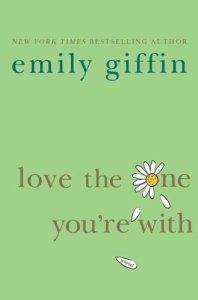 love-the-one-youre-with-emily-giffin